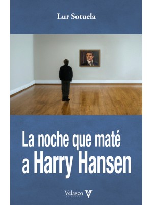 NOCHE QUE MATÉ A HARRY HANSEN, LA