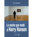 NOCHE QUE MATÉ A HARRY HANSEN, LA