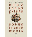 DIEZ IDEAS FALSAS SOBRE LA EDAD MEDIA