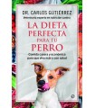 DIETA PERFECTA PARA TU PERRO, LA