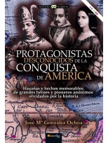 PROTAGONISTAS DESCONOCIDOS DE LA CONQUISTA DE AMÉRICA NUEVA EDICIÓN COLOR