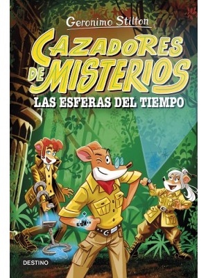 GERONIMO STILTON CAZADORES DE MISTERIOS 1. LAS ESFERAS DEL TIEMPO