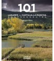 101 LUGARES DE CASTILLA-LA MANCHA SORPRENDENTES