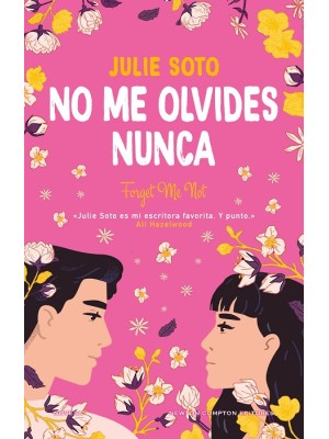 NO ME OLVIDES NUNCA. UNA BODA, MUCHAS FLORES Y DOS EXS. LA NOVELA ROMÁNTICA QUE
