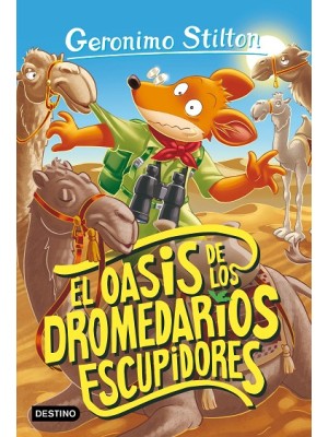 GERONIMO STILTON /90 EL OASIS DE LOS DROMEDARIOS ESCUPIDORES