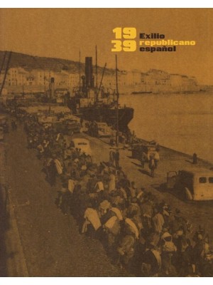 1939 EXILIO REPUBLICANO ESPAÑOL