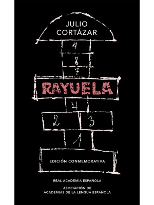 RAYUELA (EDICIÓN CONMEMORATIVA DE LA RAE Y LA ASALE)