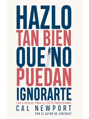 HAZLO TAN BIEN QUE NO PUEDAN IGNORARTE