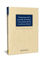 VARIACIONES DE LA JORNADA DE TRABAJO UNA MIRADA DESDE LA REFORMA LABORAL