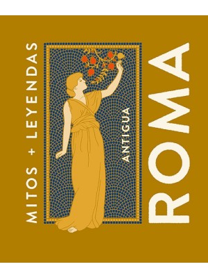 MITOS Y LEYENDAS ANTIGUA ROMA