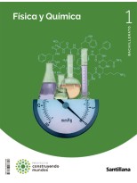 FISICA Y QUIMICA 1 BTO CONSTRUYENDO MUNDOS