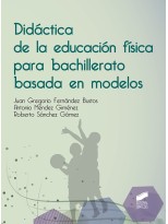 DIDÁCTICA DE LA EDUCACIÓN FÍSICA PARA BACHILLERATO BASADA EN MODELOS