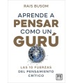 APRENDER A PENSAR COMO UN GURÚ