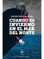 CUANDO ES INVIERNO EN EL MAR DEL NORTE (2ª ED)