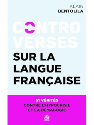 CONTROVERSES SUR LA LANGUE FRANÇAISE