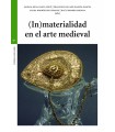 (IN)MATERIALIDAD EN EL ARTE MEDIEVAL