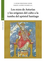 REYES DE ASTURIAS Y LOS ORÍGENES DEL CULTO A LA TUMBA DEL APÓSTOL SANTIAGO, LOS