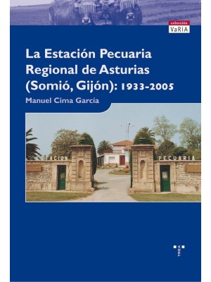 ESTACIÓN PECUARIA REGIONAL DE ASTURIAS. SOMIÓ-GIJÓN 1933-2005, LA