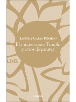 MUSEO COMO TEMPLO Y OTROS DISPARANTES, EL