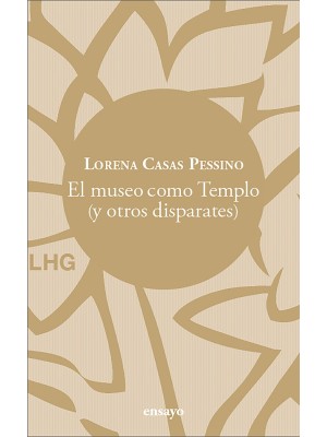 MUSEO COMO TEMPLO Y OTROS DISPARANTES, EL