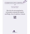 EJERCICIOS DE AUTOCOMPROBACIÓN DE GRAMÁTICA AVANZADA DEL ESPAÑOL: MORFOLOGÍA, CL