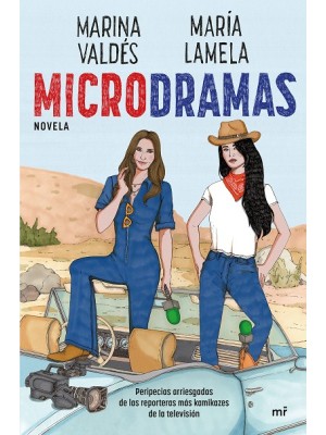 MICRODRAMAS. PERIPECIAS ARRIESGADAS DE LAS REPORTERAS MÁS KAMIKAZES DE LA TV