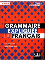 GRAMMAIRE EXPLIQUÉE DU FRANÇAIS - NIVEAU INTERMÉDIAIRE (B1-B2) - LIVRE - 2ÈME ÉD