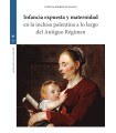 INFANCIA EXPUESTA Y MATERNIDAD EN LA INCLUSA PALENTINA A LO LARGO DEL ANTIGUO RÉ