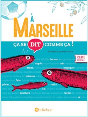 ÇA SE DIT COMME ÇA A MARSEILLE