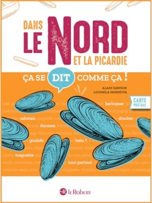 ÇA SE DIT COMME ÇA DANS LE NORD ET LA PICARDIE