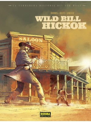 VERDADERA HISTORIA DEL FAR WEST WILD BILL HICKOK