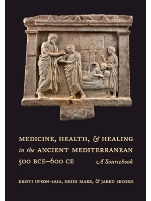 MEDICINE HEALTH & HEALING IN THE ANCIENT MEDITERRANEAN
