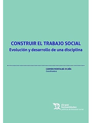 CONSTRUIR EL TRABAJO SOCIAL. EVOLUCIÓN Y DESARROLLO DE UNA DISCIPLINA
