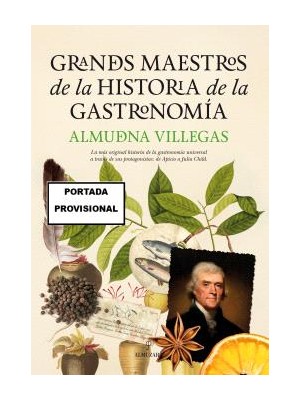GRANDES MAESTROS DE LA HISTORIA DE LA GASTRONOMÍA (N.E.)