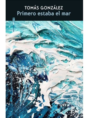 PRIMERO ESTABA EL MAR