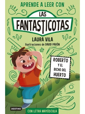 APRENDE A LEER CON LAS FANTASTICOTAS 10 ROBERTO Y EL BICHO DEL HUERTO