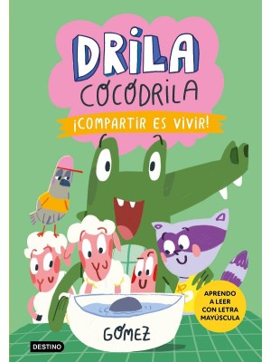 DRILA COCODRILA 6 ¡COMPARTIR ES VIVIR!