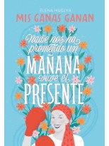 MIS GANAS GANAN NADIE NOS HA PROMETIDO UN MAÑANA VEVE EL PRESENTE