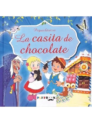 PEQUECLASICOS LA CASITA DE CHOCOLATE