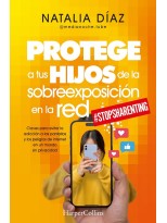 PROTEGE A TUS HIJOS DE LA SOBREEXPOSICIÓN EN LA RED