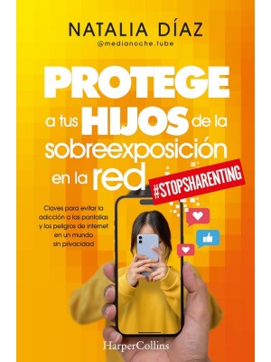 PROTEGE A TUS HIJOS DE LA SOBREEXPOSICIÓN EN LA RED