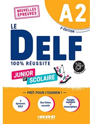 DELF JUNIOR ET SCOLAIRE 100% RÉUSSITE A2