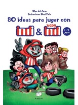 80 IDEAS PARA JUGAR CON INDI Y BABY INDI 7-9 AÑOS