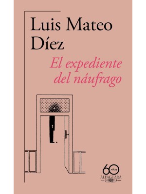 EXPEDIENTE DEL NÁUFRAGO (60.º ANIVERSARIO DE ALFAGUARA)