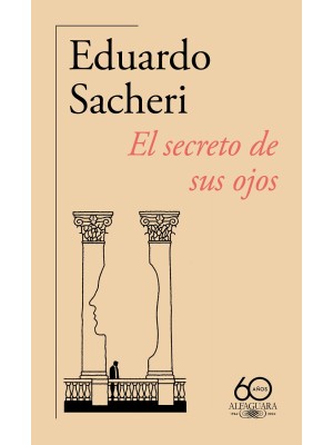 SECRETO DE SUS OJOS (60.º ANIVERSARIO DE ALFAGUARA)
