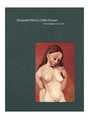 FERNANDE OLIVIER, PABLO PICASSO Y SUS AMIGOS FR.ESP