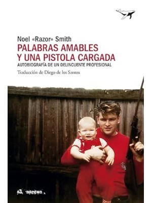 PALABRAS AMABLES Y UNA PISTOLA CARGADA