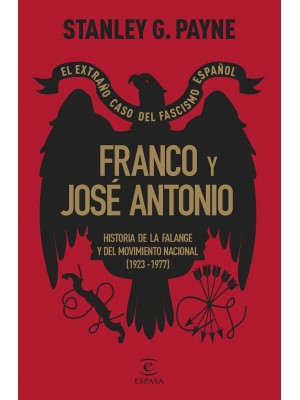FRANCO Y JOSÉ ANTONIO. EL EXTRAÑO CASO DEL FASCISMO ESPAÑOL