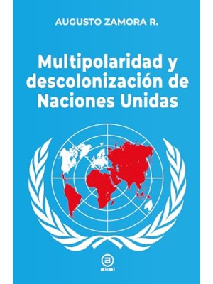 MULTIPOLARIDAD Y DESCOLONIZACIÓN DE LAS NACIONES UNIDAS