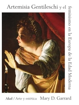 ARTEMISIA GENTILESCHI Y EL FEMINISMO EN LA EUROPA DE LA EDAD MODERNA